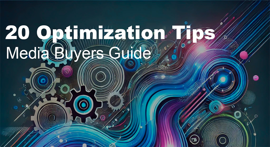 Twenty optimization tips for media buyers