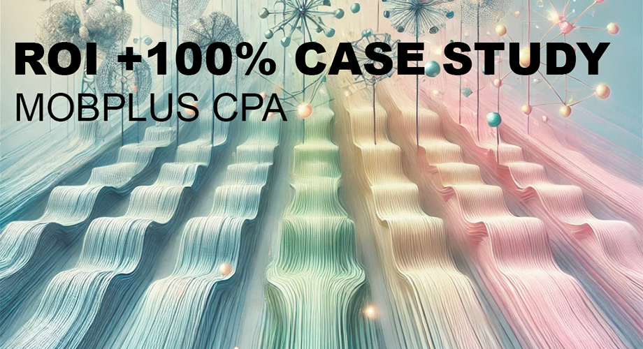 Case Study: +100% ROI with Mobplus CPA Network